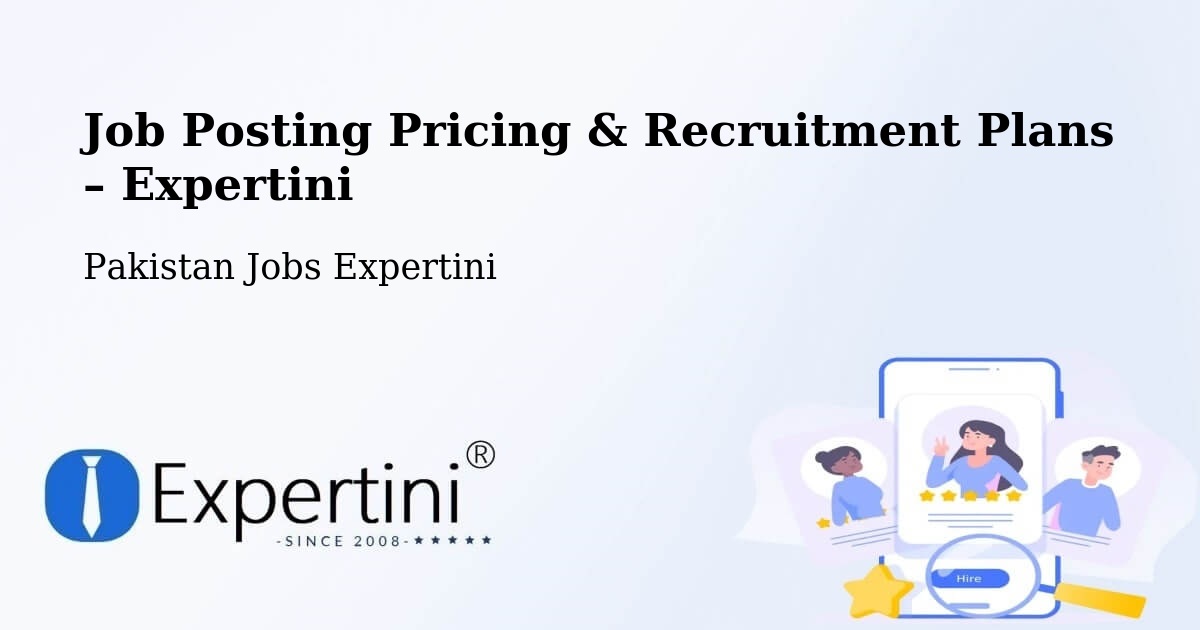 Job Posting Pricing & Recruitment Plans – Shingli Bala - Shingli Bala, Pakistan Jobs Expertini